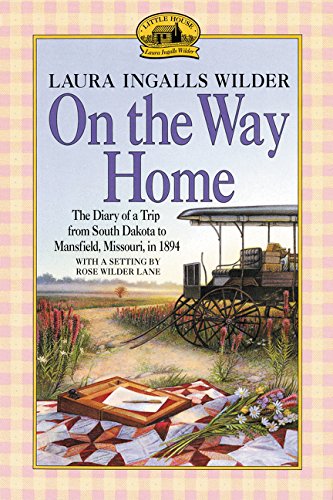 On the Way Home by Laura Ingalls Wilder & Rose Wilder Lane (5 star review)